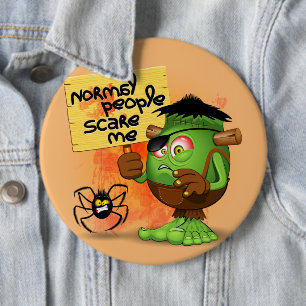 'Normal People Scare Me' Humorous Frankenstein 6 Inch Round Button