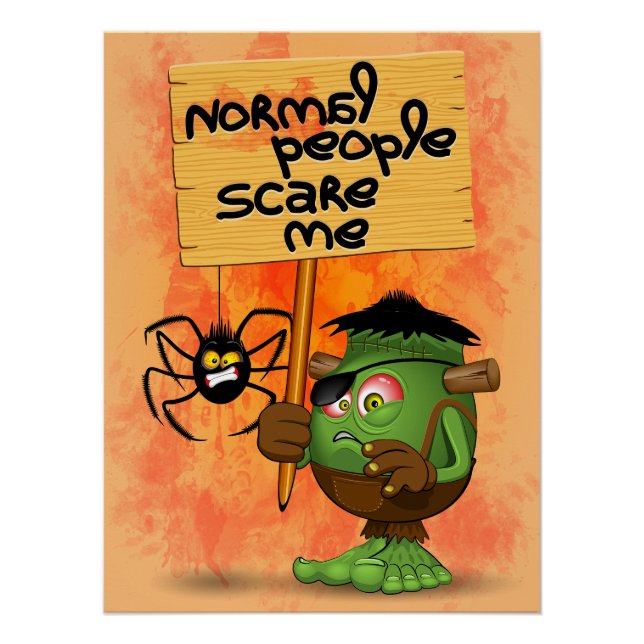 'Normal People Scare Me' Humorous Frankenstein Poster (Front)