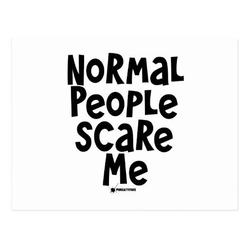 Normal People Scare Me Postcard | Zazzle