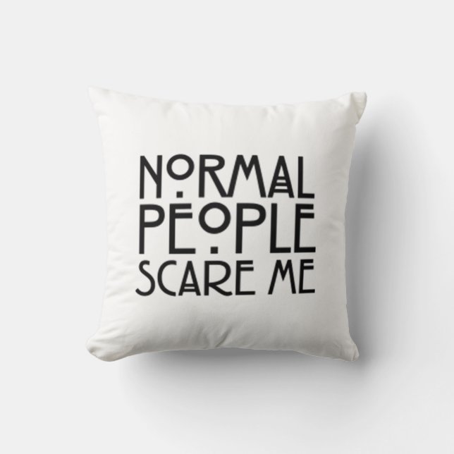 Normal People Scare Me Throw Pillow (Front)