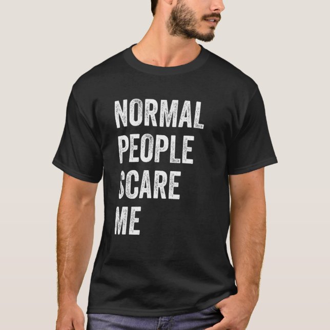 Normal People Scare Me Vintage T-Shirt (Front)