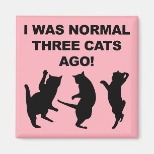 Normal Three Cats Ago Funny Fridge Magnet