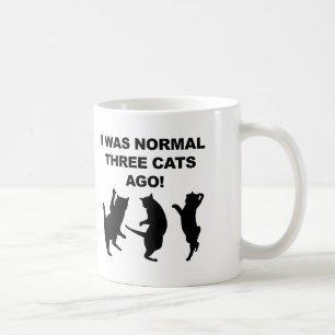 Normal Three Cats Ago Funny Mug or Travel Mug
