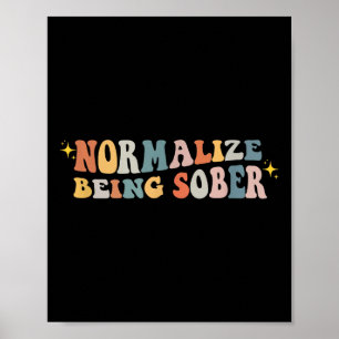 Normalize Being Sober Sobriety Addiction Recovery Poster
