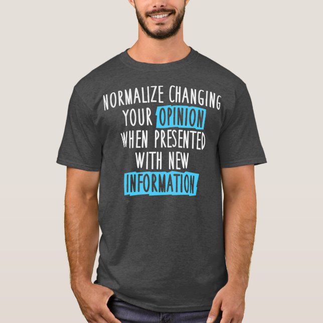 Normalize Changing Opinion Debate Club Data Meme T-Shirt (Front)