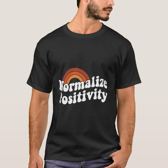 Normalize Positivity T-Shirt (Front)