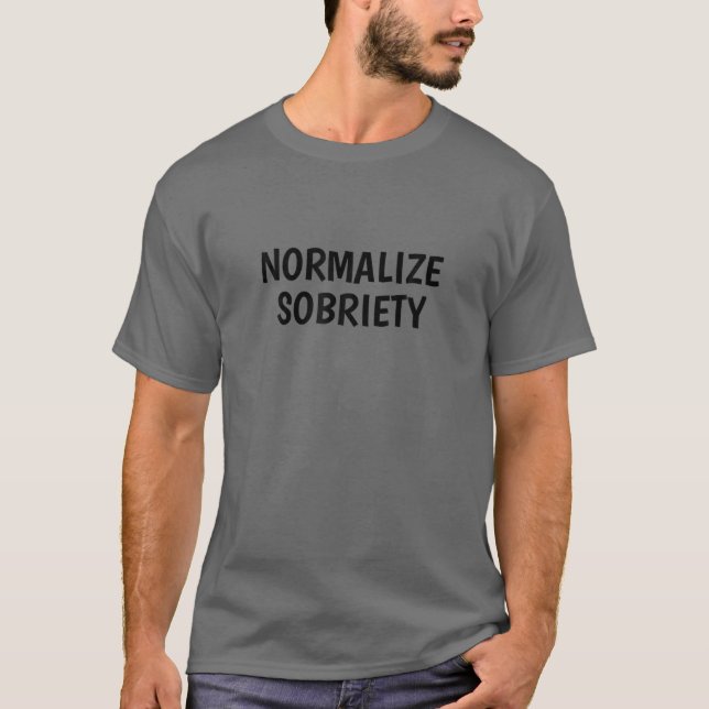 Normalize Sobriety 12 Step NA AA Recovery Gift T-Shirt (Front)