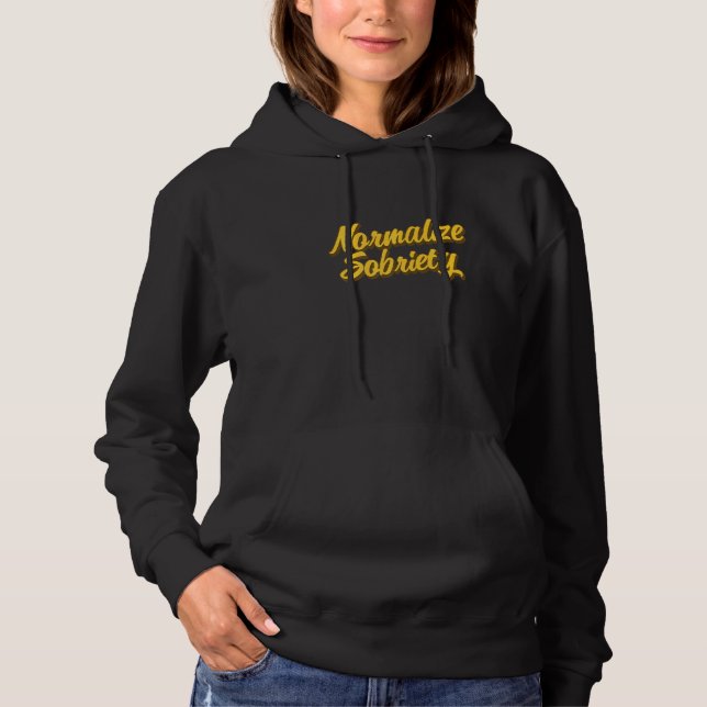 Normalize Sobriety Recovery Living Recovering Addi Hoodie (Front)