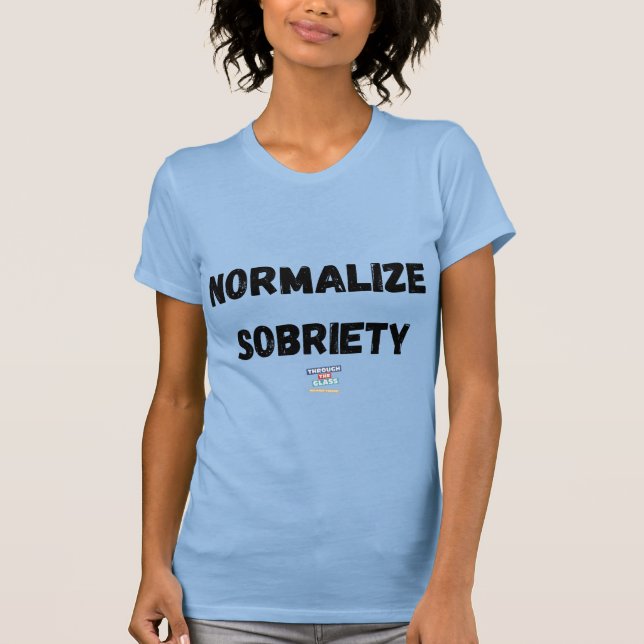 Normalize Sobriety T-Shirt (Front)