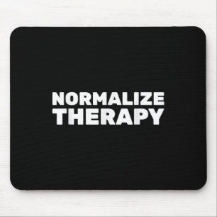 Normalize Therapy End Stigma Mental Health Awarene Mouse Pad