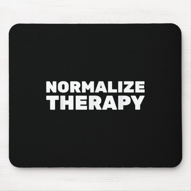 Normalize Therapy End Stigma Mental Health Awarene Mouse Pad (Front)