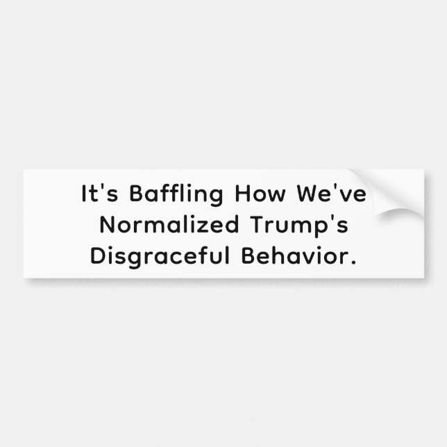 Normalized Trump's Disgrace Hankamer Artjunkhaus  Bumper Sticker (Front)