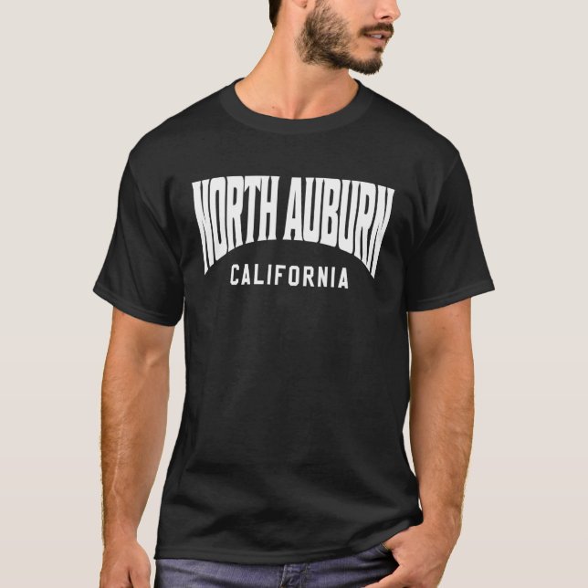 North Auburn California T-Shirt (Front)