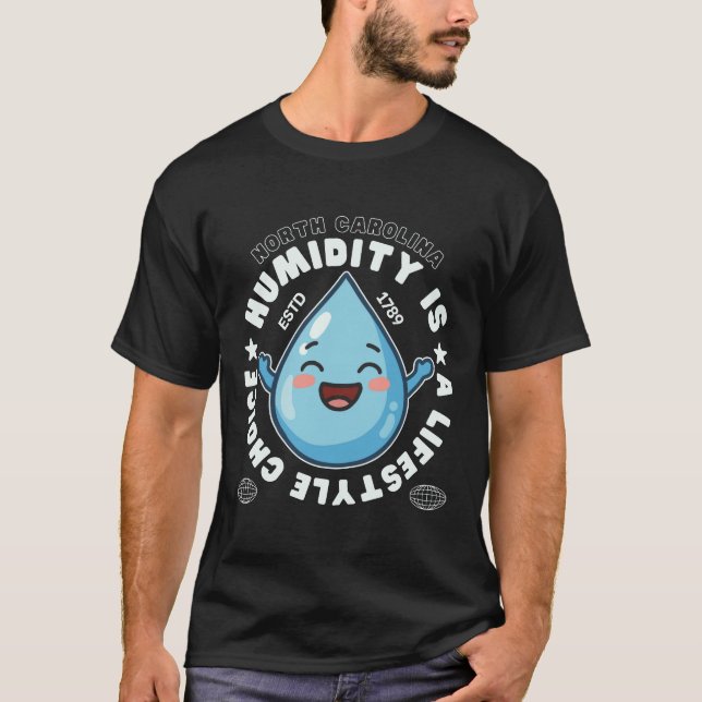North Carolina humidity T-Shirt (Front)