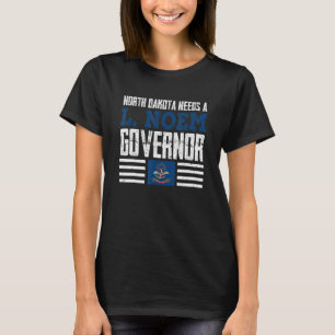 North Dakota Needs A L Noem Governor Kristi L Noem T-Shirt