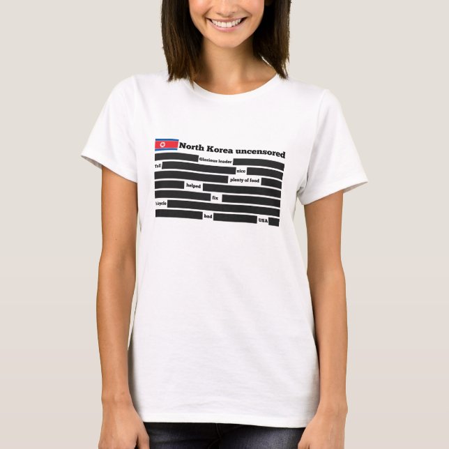 North Korea uncensored T-Shirt (Front)