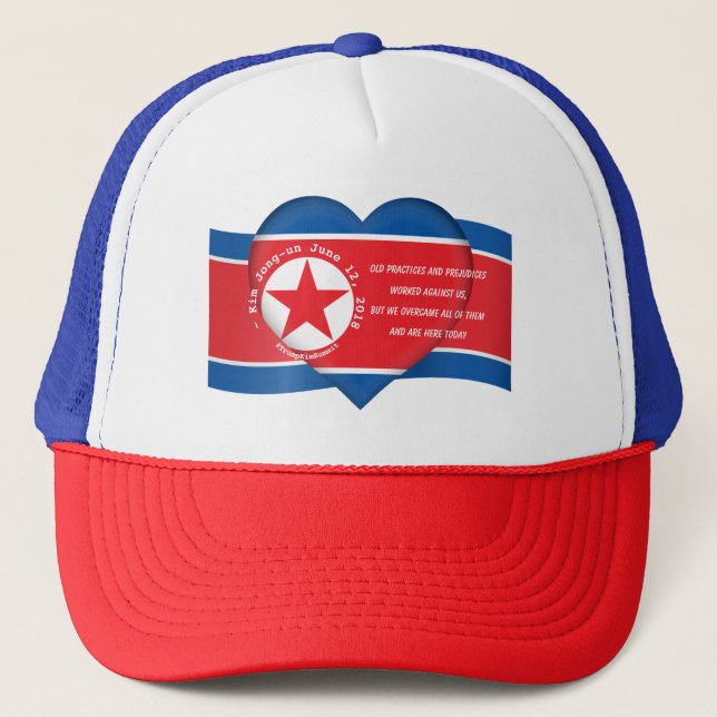 North Korean Leader Kim Jong un Quote Summit 2018 Trucker Hat (Front)