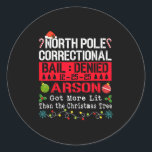 North Le Correctional Arson More Lit Than Christma Classic Round Sticker<br><div class="desc">North Le Correctional Arson More Lit Than Christmas Tree</div>