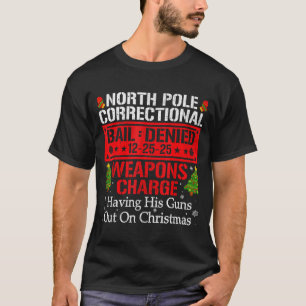North Le Correctional Having His Guns Out On Chris T-Shirt