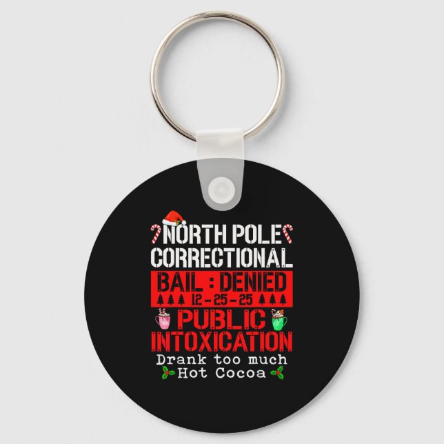 North Le Correctional Intoxication Drank Much Hot  Keychain (Front)