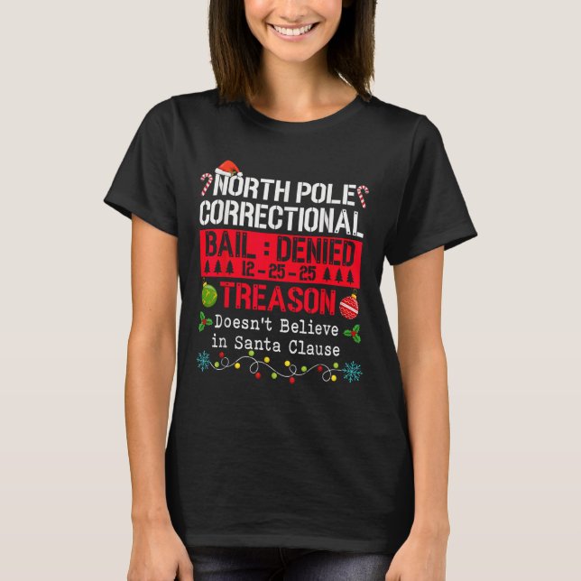 North Le Correctional Treason Doesn't Believe Sant T-Shirt (Front)