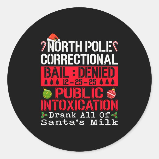 North Le Public Intoxication Drank All Of Santa's  Classic Round Sticker (Front)