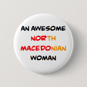north macedonian woman, awesome 2 inch round button