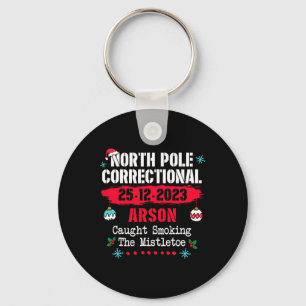 North Pole Correctional Arson caught smoking the m Keychain
