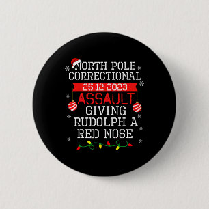 North Pole Correctional Ault Giving Rudolph A Red 2 Inch Round Button
