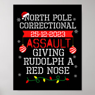 North Pole Correctional Ault Giving Rudolph A Red  Poster
