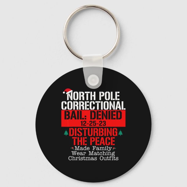 North Pole Correctional Bail Denied Disturbing The Keychain (Front)