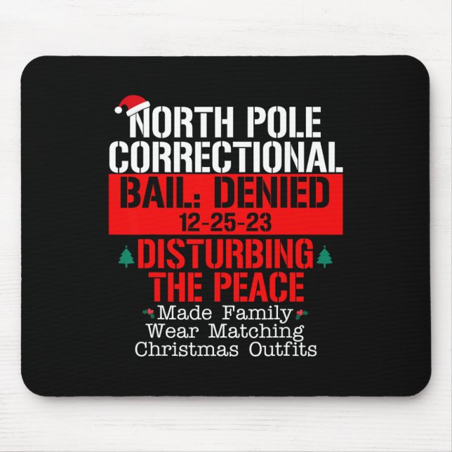 North Pole Correctional Bail Denied Disturbing The Mouse Pad (Front)
