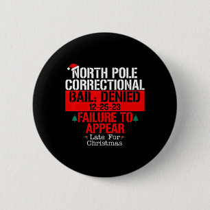 North Pole Correctional Bail Denied Failure To App 2 Inch Round Button