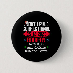 North Pole Correctional Bribery Left Milk Cookies 2 Inch Round Button