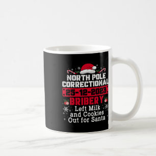 North Pole Correctional Bribery Left Milk Cookies  Coffee Mug