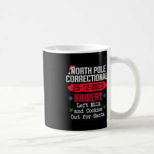 North Pole Correctional Bribery Left Milk Cookies Coffee Mug