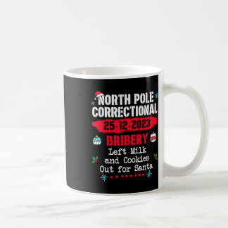 North Pole Correctional Bribery Left Milk Cookies  Coffee Mug