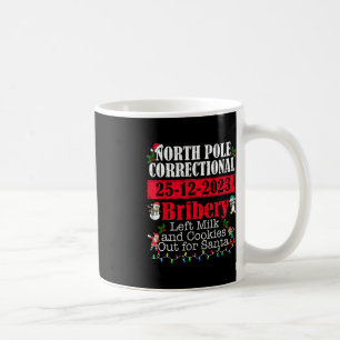 North Pole Correctional Bribery Left Milk Cookies Coffee Mug