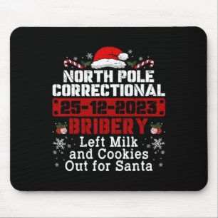 North Pole Correctional Bribery Left Milk Cookies Mouse Pad