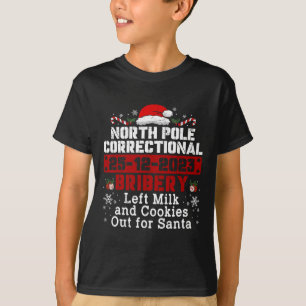 North Pole Correctional Bribery Left Milk Cookies T-Shirt