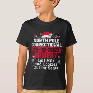 North Pole Correctional Bribery Left Milk Cookies T-Shirt