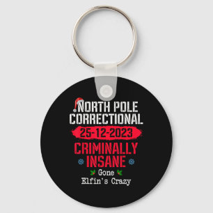 North Pole Correctional Criminally Insane Gone Elf Keychain
