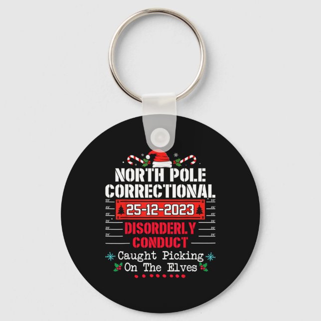 North Pole Correctional Disorderly Conduct Caught  Keychain (Front)
