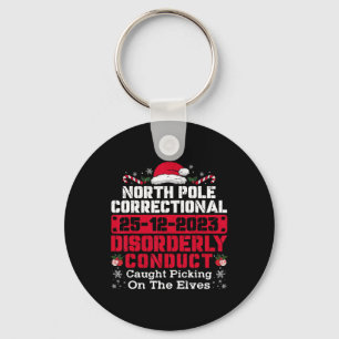 North Pole Correctional Disorderly Conduct Caught  Keychain