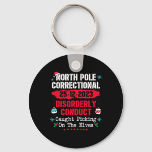North Pole Correctional Disorderly Conduct Caught  Keychain
