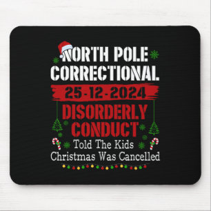 North Pole Correctional Disorderly Conduct Told Th Mouse Pad