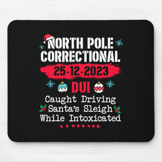 North Pole Correctional Dui Caught Driving Santa's Mouse Pad (Front)