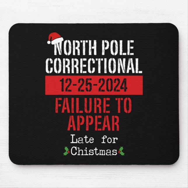 North Pole Correctional Failure To Appear Late Chr Mouse Pad (Front)