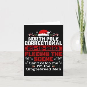 North Pole Correctional Fleeing The Scene Can't Ca Card