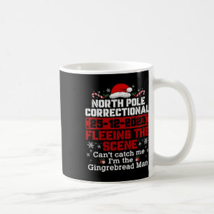 North Pole Correctional Fleeing The Scene Can't Ca Coffee Mug